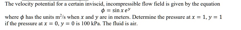 SOLVED: The velocity potential for a certain inviscid, incompressible ...