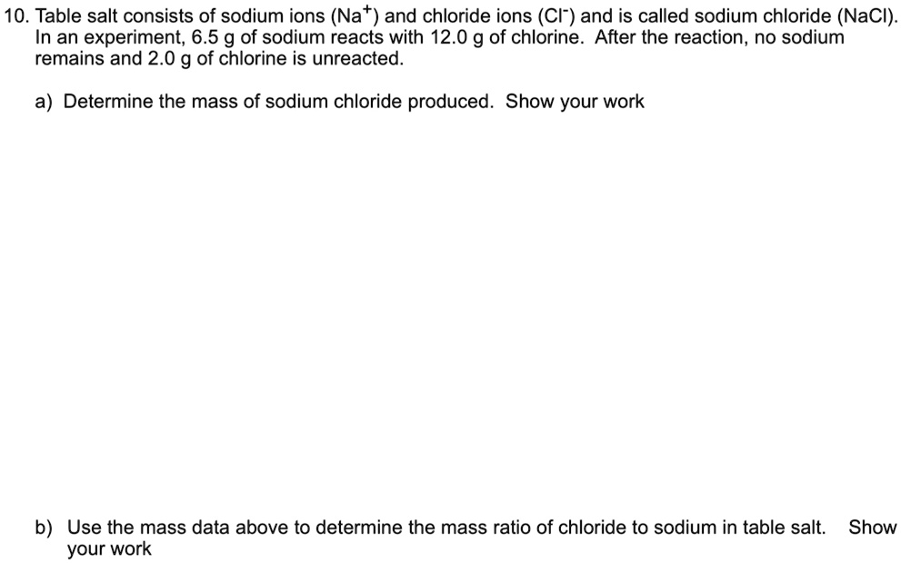 SOLVED Table salt consists of sodium ions (Na^(+))and chloride ions
