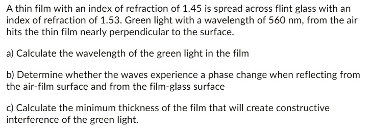 SOLVED: A thin film with an index of refraction of 1.45 is spread ...