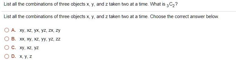 solved-list-all-the-combinations-of-three-objects-x-y-and-taken-two