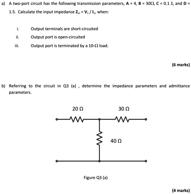 SOLVED: A) A Two-port Circuit Has The Following Transmission Parameters ...