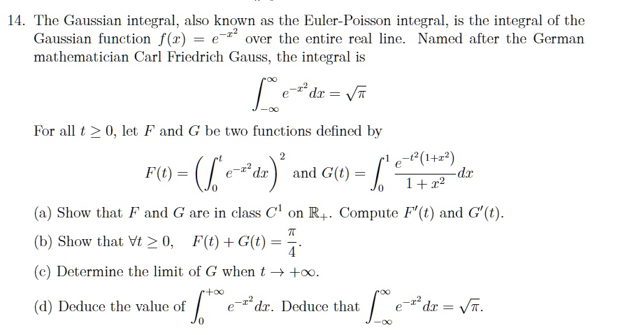 14. The Gaussian integral, also known as the Euler-Poisson integral, is ...