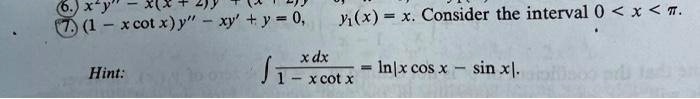 Solved 7 6 Xy Lyy 1 X Cot Xy Xy Y 0 Yx X Consider The Interval 0