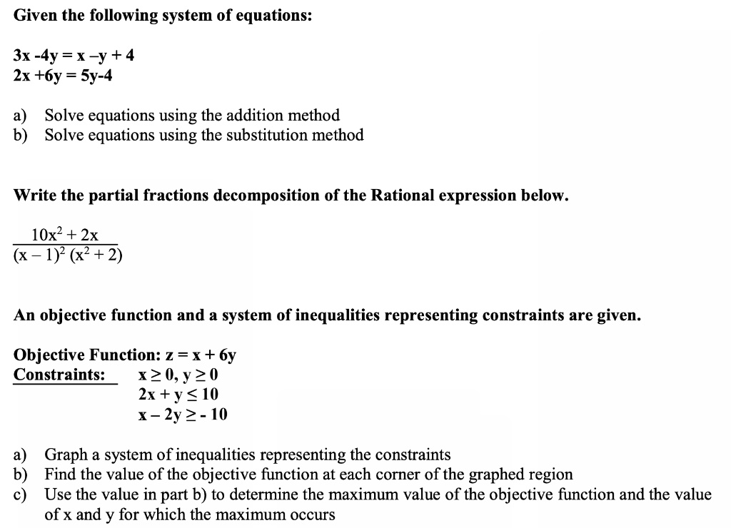 Solved Given The Following System Of Equations 3x 4y X Y 4 2x 6y 5y 4 A Solve Equations Using The Addition Method 6 Solve Equations Using The Substitution Method Write The Partial Fractions Decomposition