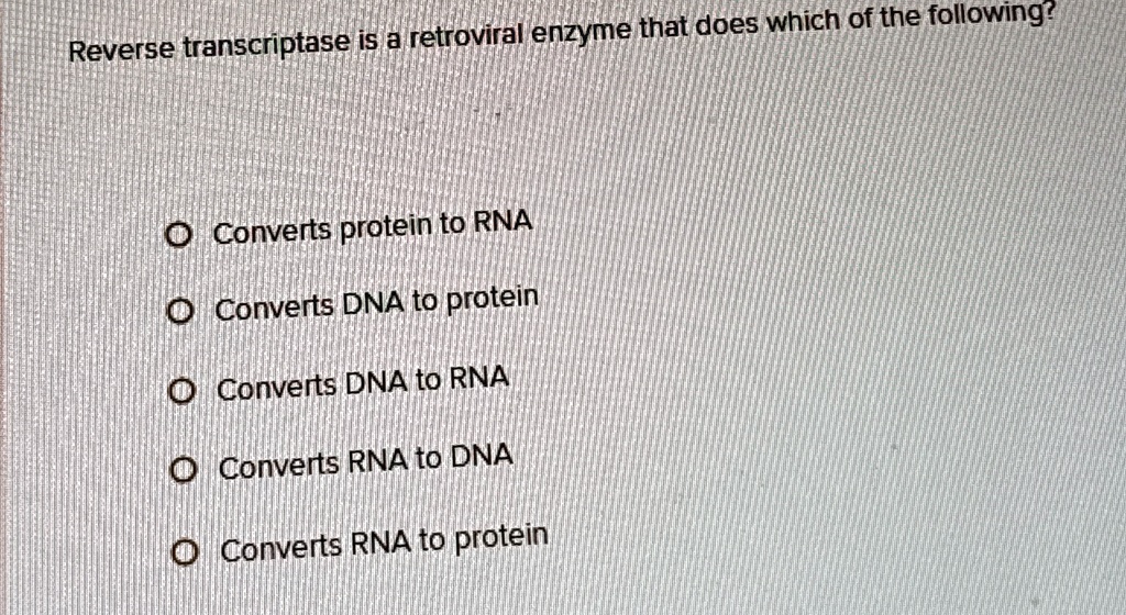 reverse transcriptase is a retroviral enzyme that does which of the ...