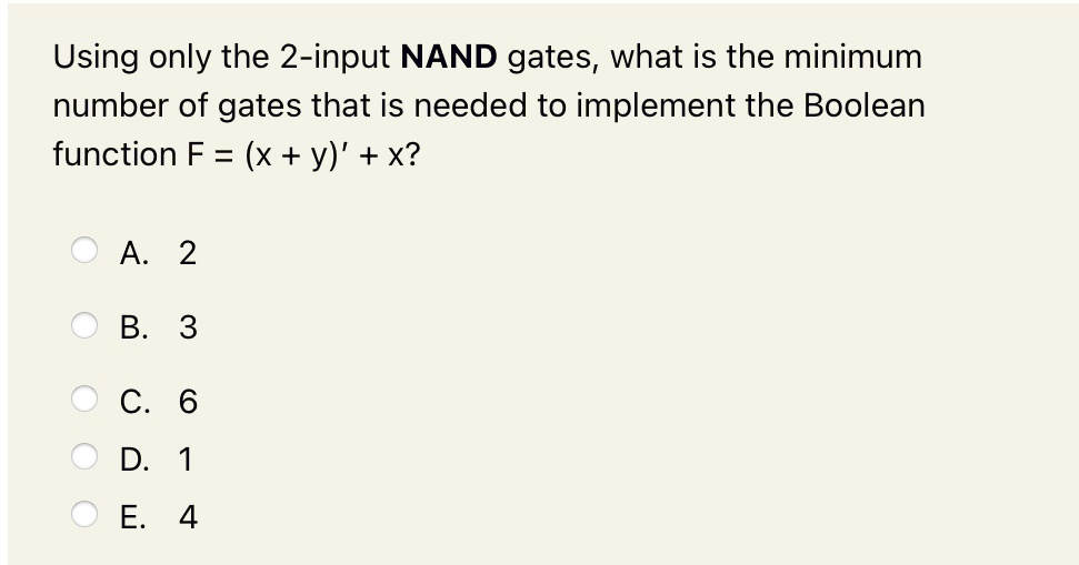 Solved using only the 2 input nand gates what is the minimum number