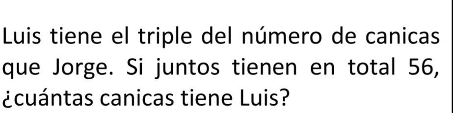 SOLVED: me puedem ayudar plis Luis tiene el triple del número de ...