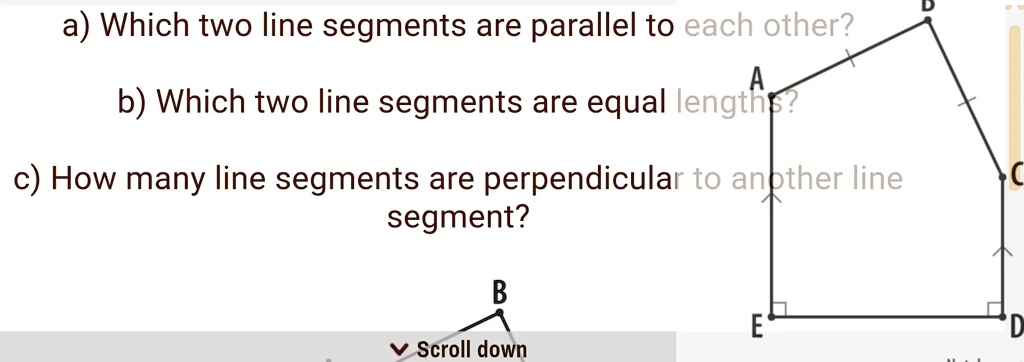 Perpend Line Segments SOLVED: a) Which two line segments are parallel to each other? b) Which ...