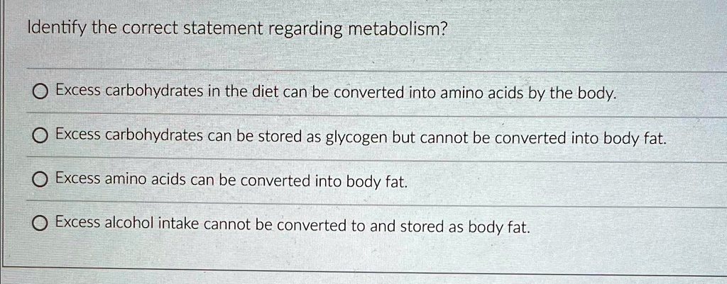 Which Of The Following Statements Regarding Metabolism Is False identify the correct statement regarding metabolism excess