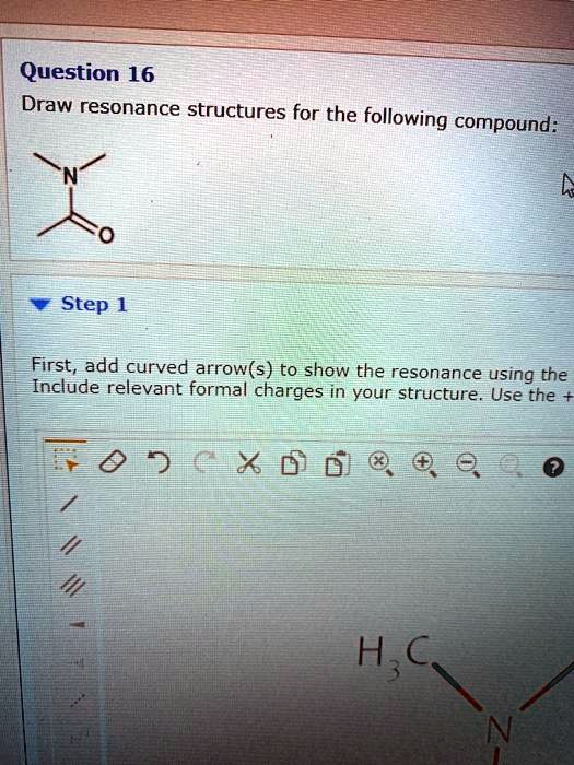 SOLVED Question 16 Draw resonance structures for the following
