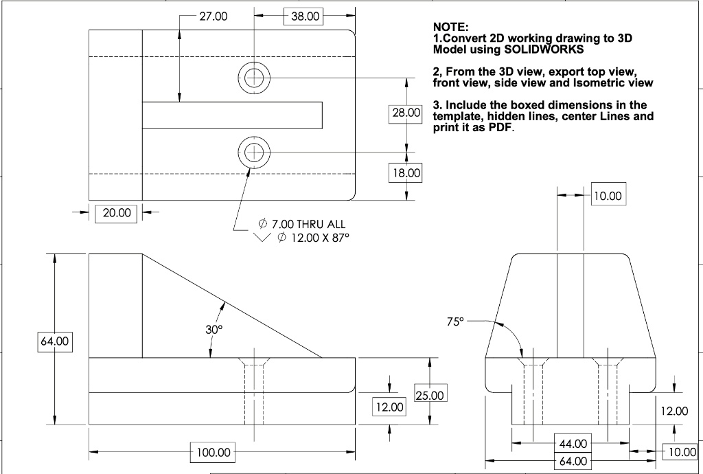 Solved Convert The 2d Drawing Into A 3d Drawing Using Solidworks 27 Solved Convert The 2d Drawing Into A 3d Drawing Using Solidworks 27