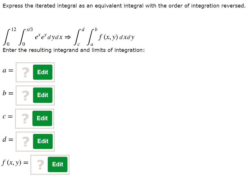 SOLVED: Express the iterated integral as an equivalent integral with the  order of integration reversed, X/3 e