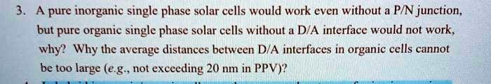 SOLVED: A pure inorganic single-phase solar cell would work even ...