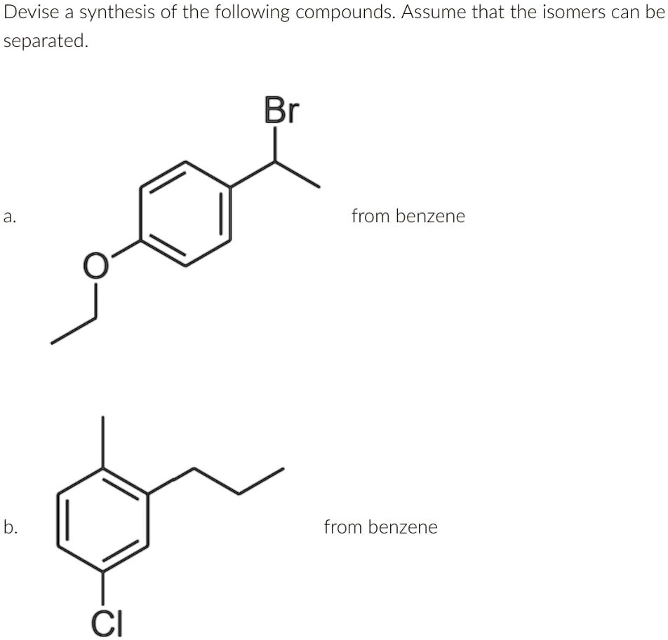 SOLVED: Devise A Synthesis Of The Following Compounds Assume That The ...