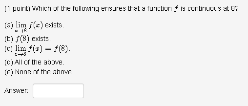 1 Point Which Of The Following Ensures That A Function F Is Continuous At 8 A Limx → 8 F X