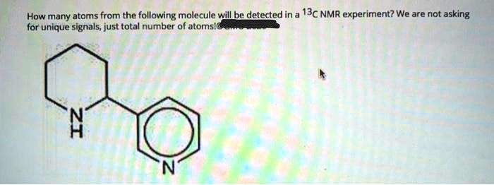 solved-how-many-atoms-from-the-following-molecule-willbe-detected-in-a