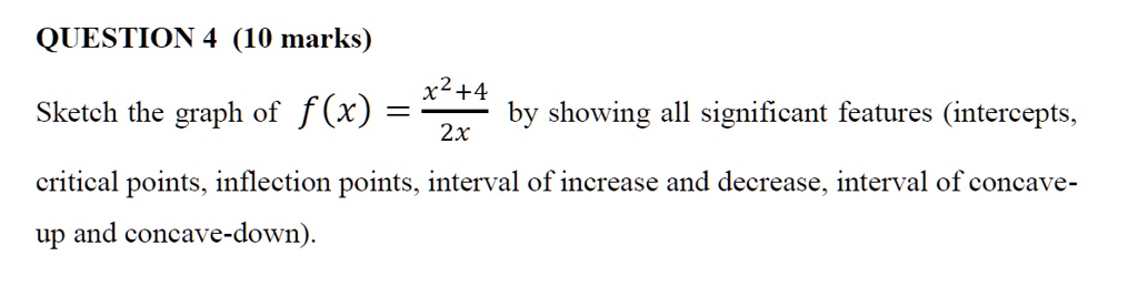 Solved Question 4 10 Marks X24 Sketch The Graph Of Fx By Showing All Significant 5700