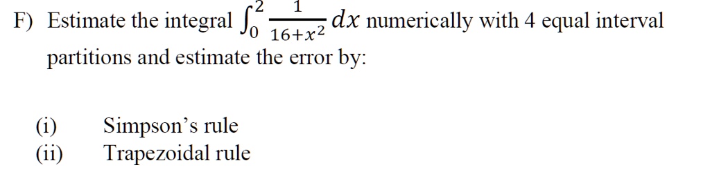 Video Solution: F) Estimate The Integra Dx Numerically With 4 Equal 