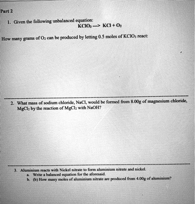 SOLVED Part 2 Given the following unbalanced equation KCIOs KCI + 02