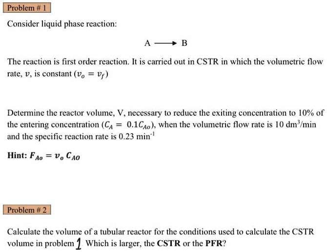 SOLVED: Texts: Problem #1 Consider a liquid phase reaction: A → B The ...