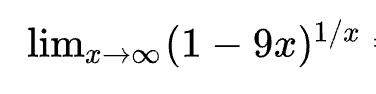 ( lim x ightarrow infty(1-9 x)^1 / x )