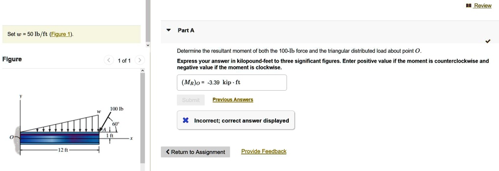 Set w = 50 lb/ft. Determine the resultant moment of both the 100-lb ...