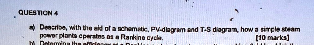 SOLVED: QUESTION4 a, Describe, with the aid of a schematic,PV-diagram ...