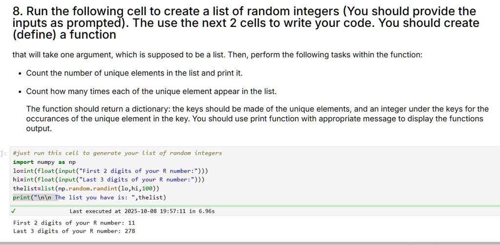 8 run the following cell to create a list of random integers you should provide the inputs as prompted the use the next 2 cells to write your code you should create define a function that wi 92208
