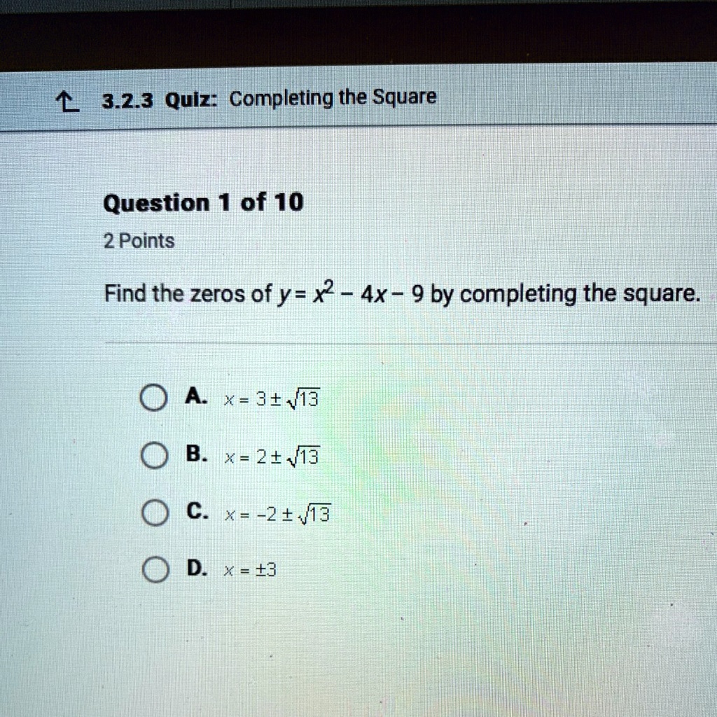 Solved Help Asap Find The Zeros Of Y X 2 4x 9 By Completing The Square 3 2 3 Quiz Completing The Square Question 1 Of 10 2 Points Find The Zeros Ofy