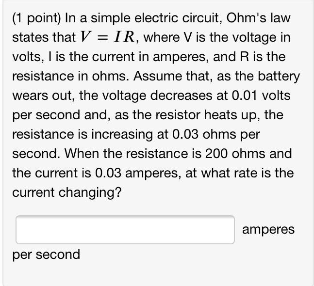 SOLVED (1 point) In a simple electric circuit; Ohm's law states that V
