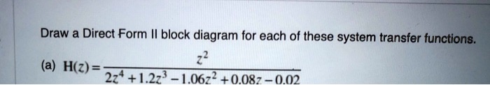 draw a direct form ii block diagram for each of these system transfer ...