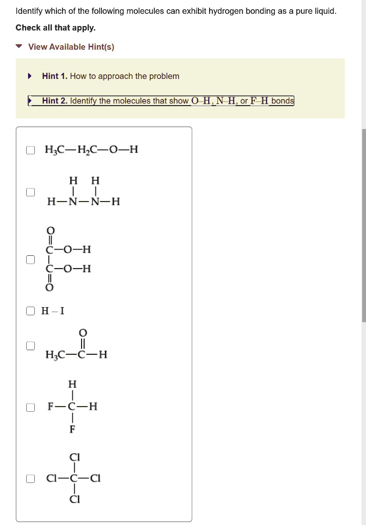 Solved Identify Which Of The Following Molecules Can Exhibit Hydrogen Bonding As A Pure Liquid 7719