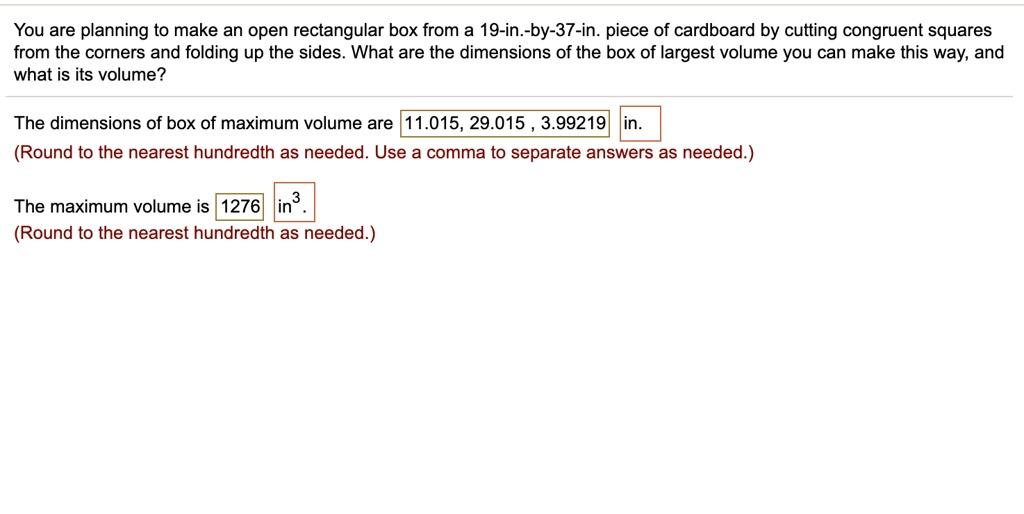 SOLVED You are planning to make an open rectangular box from a 19in