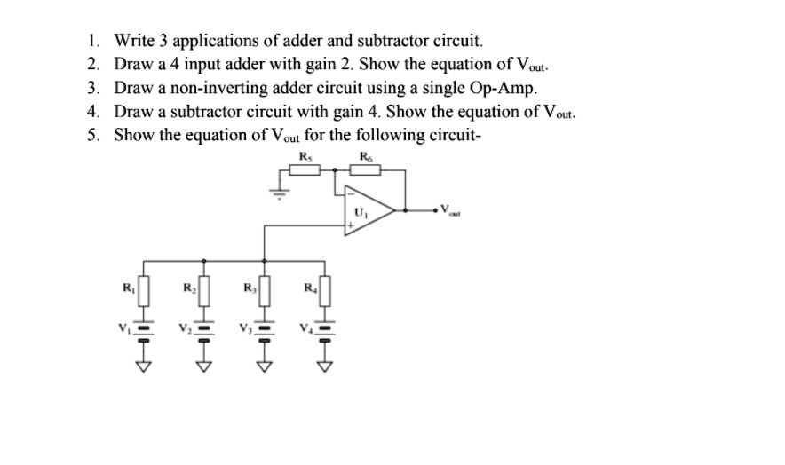 SOLVED Write 3 applications of adder and subtractor circuit Draw