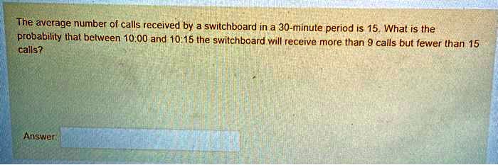 The average number of calls received by a switchboard in a 30-minute period is 15. What is the probability that between 10:00 and 10:15 the switchboard will receive more than 9 calls but fewer than 15 calls?