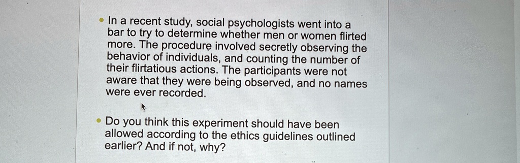 in a recent study social psychologists went into a bar to try to determine whether men or women flirted more the procedure involved secretly observing the behavior of individuals and countin 58083