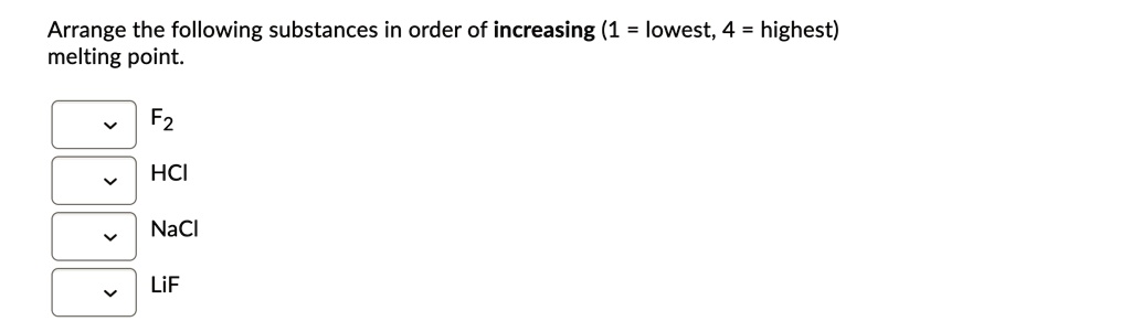 Solved Arrange The Following Substances In Order Of Increasing 1 Lowest 4 Highest 5897