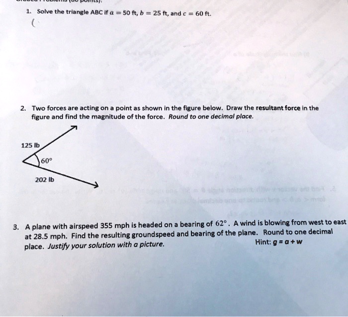 Solve the triangle abc if a 50 ft b 25 ft and 60 ft two forces are