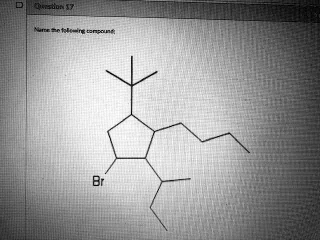 Question 17
Name the following compound: