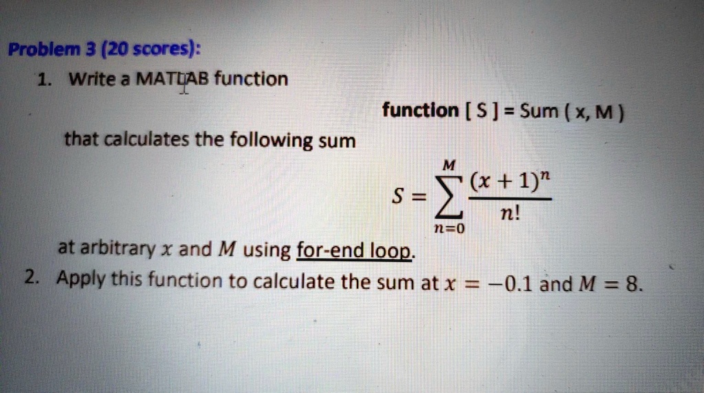 Solved Problem 3 20 Scores 1 Write A Matlab Function Function S Sumxm That Calculates 1195