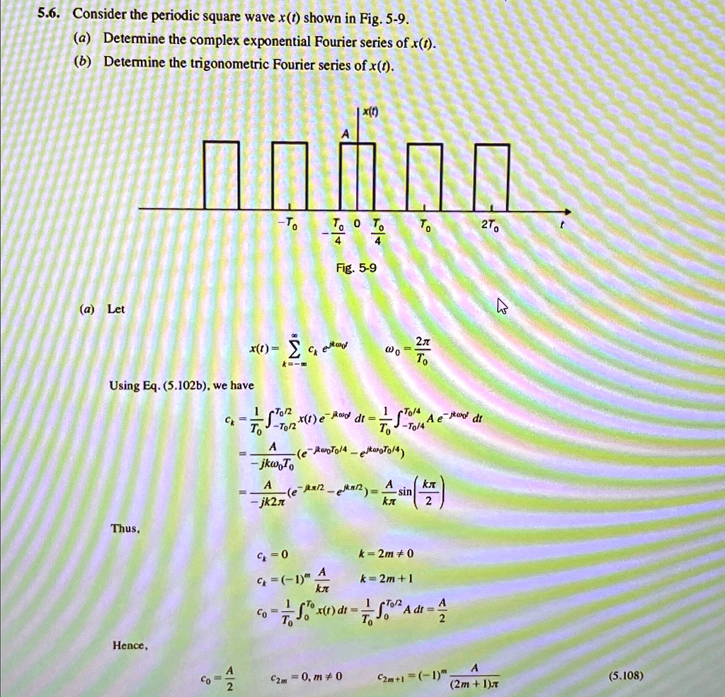 5.6. Consider the periodic square wave x(t) shown in Fig. 5-9. (a ...