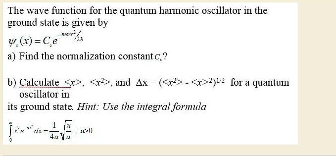 SOLVED: The Wave Function For The Quantum Harmonic Oscillator In The ...