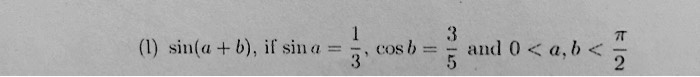sin(a + b), if sin a = 1/3, cos b = 3/5 and 0 < a, b < ?/2