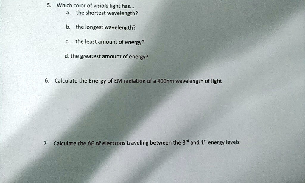 SOLVED: Which color of visible light has the shortest wavelength? Which ...