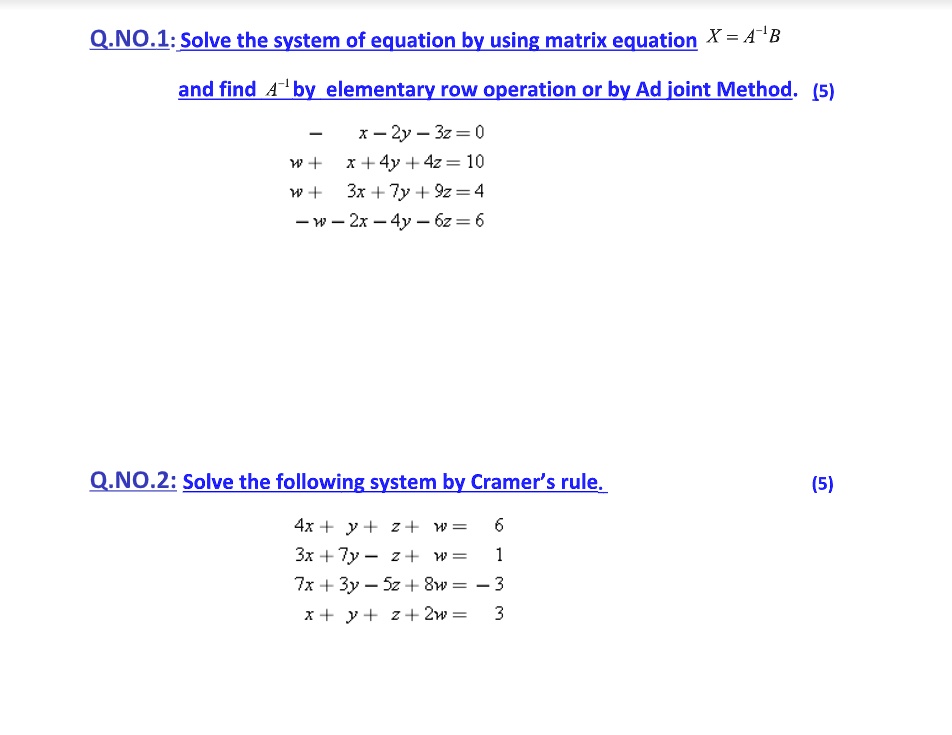 Solved Qnq 1 Solve The System Of Equation By Using Matrix Equation X 4 B Andfind By Elementary Row Operation Or By Ad Joint Method 5 X 2y 3z 0 W