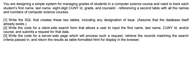 SOLVED: You are designing a simple system for managing grades of ...