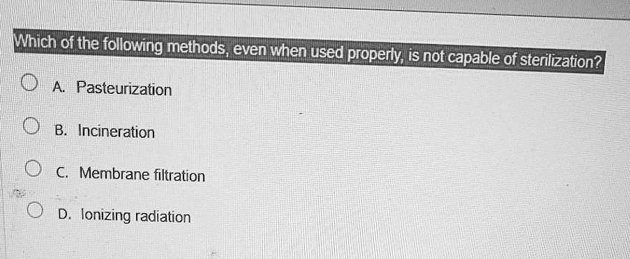 SOLVED: Which of the following methods, even when used properly, is not
