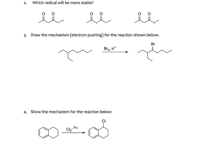 SOLVED: Which Radical Will Be More Stable? Draw The Mechanism (electron ...