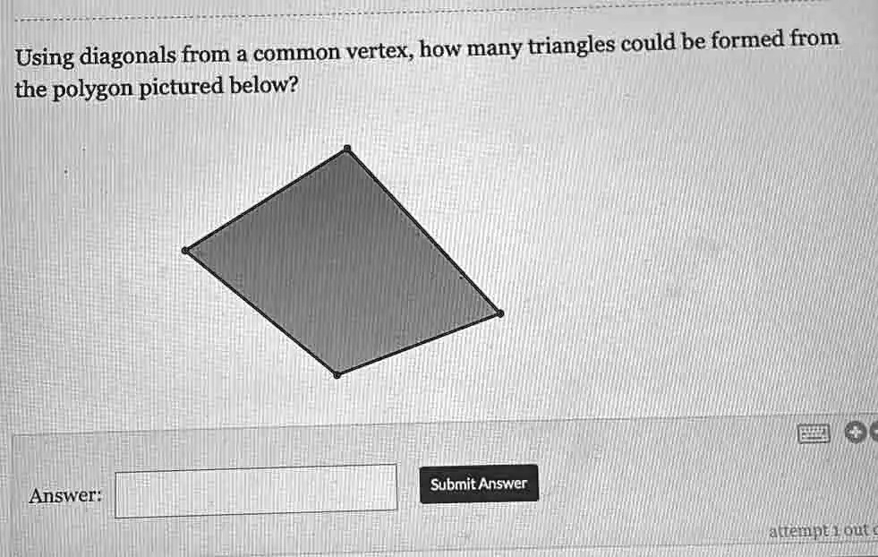 Using diagonals from a common vertex, how many triangles could be formed from the polygon