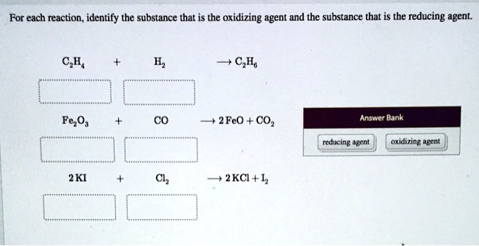 SOLVED For each reaction identify the substance that is the